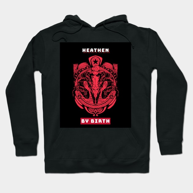 Horror Movie Heathen by Birth 1 Hoodie by GoodTimeOnElmStreet